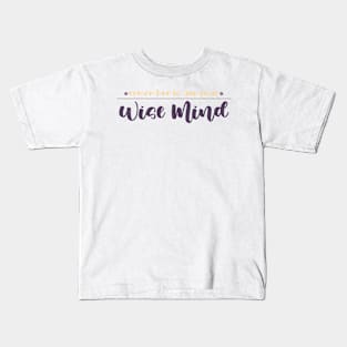 Use your Wise Mind Kids T-Shirt